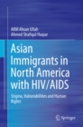 Image for Asian immigrants in North America with HIV/AIDS: stigma, vulnerabilities and human rights