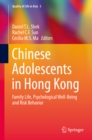 Image for Chinese Adolescents in Hong Kong: Family Life, Psychological Well-Being and Risk Behavior