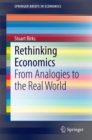Image for Rethinking Economics: From Analogies to the Real World