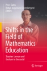 Image for Shifts in the Field of Mathematics Education: Stephen Lerman and the turn to the social