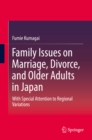 Image for Family Issues on Marriage, Divorce, and Older Adults in Japan: With Special Attention to Regional Variations