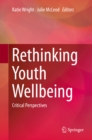 Image for Rethinking Youth Wellbeing: Critical Perspectives