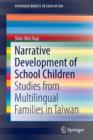 Image for Narrative Development of School Children : Studies from Multilingual Families in Taiwan