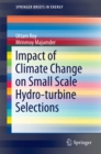 Image for Impact of Climate Change on Small Scale Hydro-turbine Selections