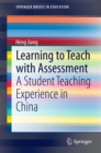 Image for Learning to Teach with Assessment: A Student Teaching Experience in China