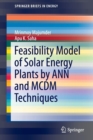 Image for Feasibility model of solar energy plants by ANN and MCDM techniques