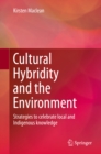 Image for Cultural hybridity and the environment: strategies to celebrate local and Indigenous knowledge