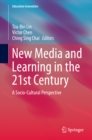 Image for New media and learning in the 21st century: a socio-cultural perspective