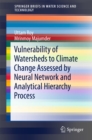 Image for Vulnerability of watersheds to climate change assessed by neural network and analytical hierarchy process