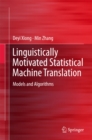 Image for Linguistically motivated statistical machine translation: models and algorithms
