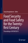 Image for Food security and food safety for the twenty-first century: proceedings of APSAFE2013