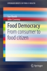 Image for Food democracy: from consumer to food citizen