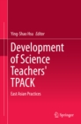 Image for Development of Science Teachers&#39; TPACK: East Asian Practices