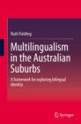 Image for Multilingualism in the Australian Suburbs: A framework for exploring bilingual identity