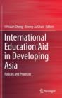 Image for International Education Aid in Developing Asia : Policies and Practices