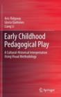 Image for Early Childhood Pedagogical Play : A Cultural-Historical Interpretation Using Visual Methodology