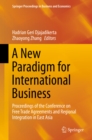Image for A New Paradigm for International Business: Proceedings of the Conference on Free Trade Agreements and Regional Integration in East Asia
