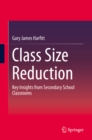 Image for Class Size Reduction: Key Insights from Secondary School Classrooms