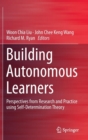 Image for Building autonomous learners  : perspectives from research and practice using self-determination theory