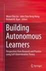 Image for Building autonomous learners: perspectives from research and practice using self-determination theory