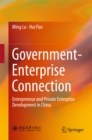 Image for Government-enterprise connection: entrepreneur and private enterprise development in China