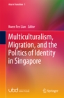 Image for Multiculturalism, migration, and the politics of identity in Singapore : 1