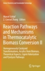 Image for Reaction Pathways and Mechanisms in Thermocatalytic Biomass Conversion II