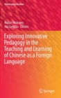 Image for Exploring innovative pedagogy in the teaching and learning of Chinese as a foreign language