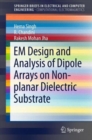 Image for EM design and analysis of dipole arrays on non-planar dielectric substrate