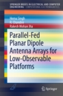 Image for Parallel-fed planar dipole antenna arrays for low-observable platforms