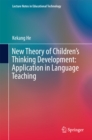 Image for New theory of children&#39;s thinking development: application in language teaching