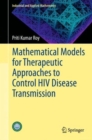 Image for Mathematical Models for Therapeutic Approaches to Control HIV Disease Transmission