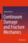 Image for Continuum damage and fracture mechanics