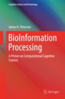 Image for Bioinformation processing: a primer on computational cognitive science