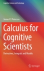 Image for Calculus for cognitive scientists  : derivatives, integrals and models