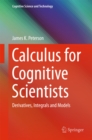Image for Calculus for cognitive scientists: derivatives, integrals and models