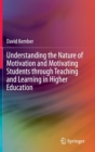 Image for Understanding the Nature of Motivation and Motivating Students through Teaching and Learning in Higher Education