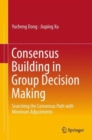 Image for Consensus building in group decision making  : searching the consensus path with minimum adjustments