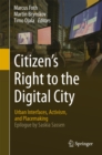 Image for Citizen&#39;s right to the digital city: urban interfaces, activism, and placemaking