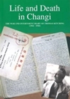 Image for Life and Death in Changi : The War and Internment Diary of Thomas Kitching [1942-1944]