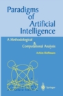 Image for Paradigms of Artificial Intelligence : A Methodological and Computational Analysis