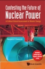 Image for Contesting The Future Of Nuclear Power: A Critical Global Assessment Of Atomic Energy