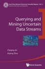 Image for Querying And Mining Uncertain Data Streams