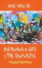 Image for Meaning Of Life And The Universe: Transforming