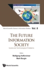 Image for FUTURE INFORMATION SOCIETY, THE: SOCIAL AND TECHNOLOGICAL PROBLEMS : volume 8