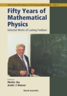 Image for Fifty Years Of Mathematical Physics: Selected Works Of Ludwig Faddeev