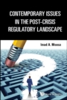 Image for Contemporary issues in the post-crisis regulatory landscape