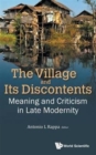 Image for The village and its discontents  : meaning and criticism in late modernity