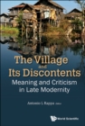 Image for The village and its discontents: meaning and criticism in late modernity