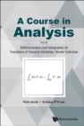 Image for Course In Analysis, A - Vol. Ii: Differentiation And Integration Of Functions Of Several Variables, Vector Calculus